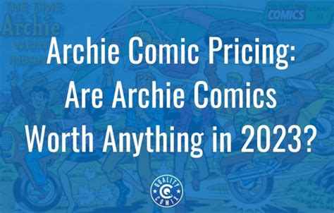 are archie comics worth anything? a deep dive into their enduring legacy and cultural impact