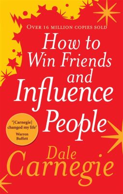 books similar to how to win friends and influence people: The Art of Persuasion and Influence